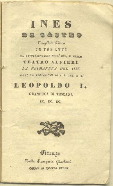 INES DI CASTRO (1835). Tragedia lirica in tre atti di …