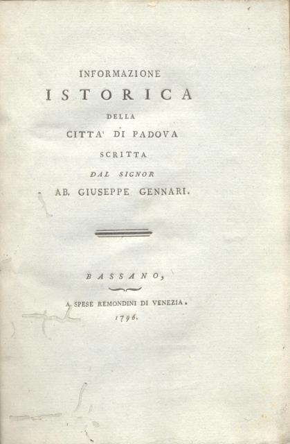 INFORMAZIONE ISTORICA DELLA CITTA' DI PADOVA. Scritta dal signor Ab. …
