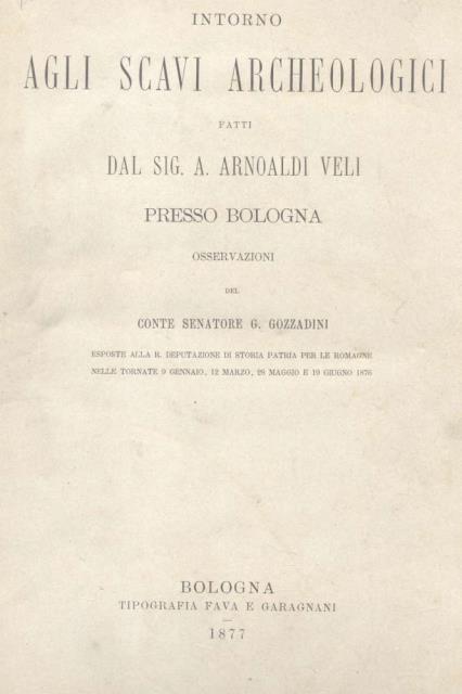 INTORNO AGLI SCAVI ARCHEOLOGICI FATTI DAL SIG. A. ARNOALDI VELI …