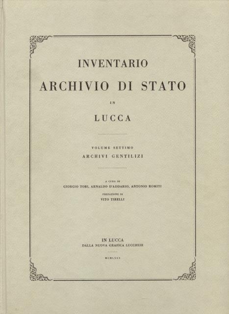 INVENTARIO DI ARCHIVIO DI STATO IN LUCCA. Vol.VII: Archivi gentilizi. …