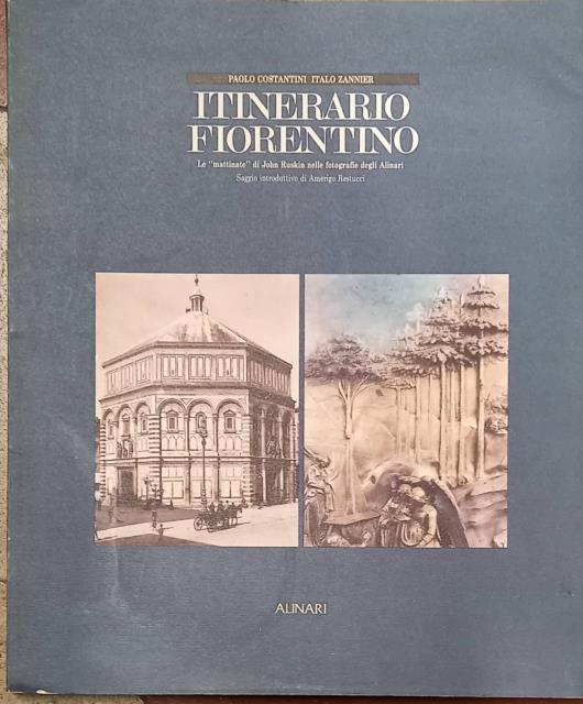 ITINERARIO FIORENTINO. Le "mattinate" di John Ruskin nelle fotografie degli …