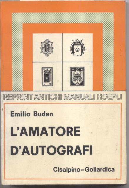 L'AMATORE DI AUTOGRAFI. Con 361 fac-simili.