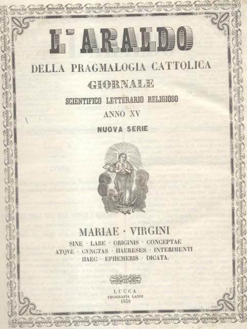 L'ARALDO DELLA PRAGMALOGIA CATTOLICA. Giornale scientifico, letterario, religioso settimanale diretto …