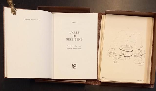 L'ARTE DI BERE BENE. Introduzione di Ugo Graziani. Disegni di …