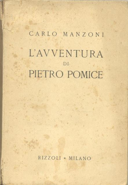 L'AVVENTURA DI PIETRO POMICE. Romanzo Umoristico.