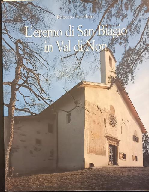 L'EREMO DI SAN BIAGIO IN VAL DI NON.