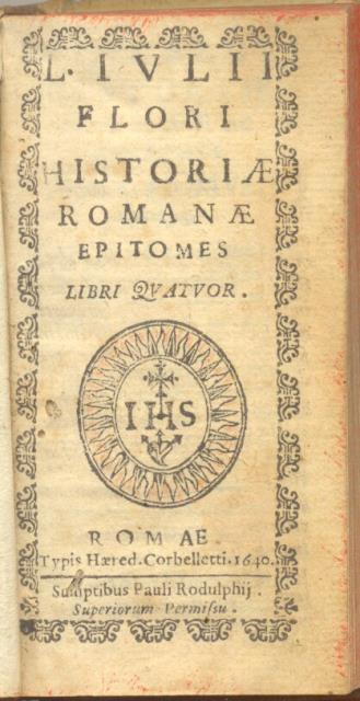 L. IULII FLORI HISTORIAE ROMANAE EPITOMES LIBRI QUATUOR.