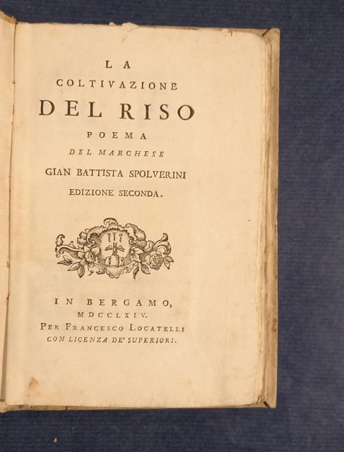 LA COLTIVAZIONE DEL RISO. Poema del marchese Gian Battista Spolverini. …