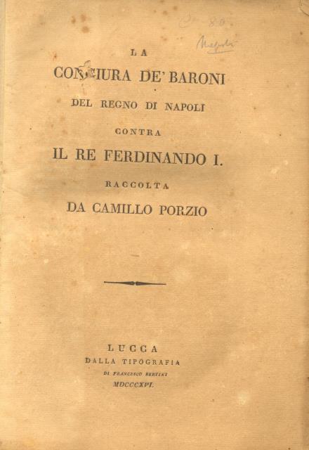 LA CONGIURA DE' BARONI DEL REGNO CONTRA IL RE FERDINANDO …