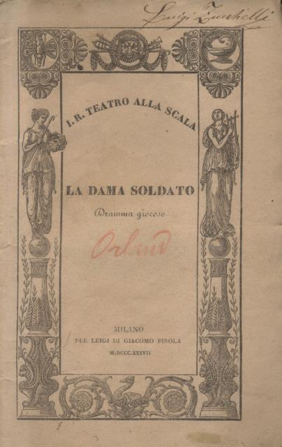 LA DAMA SOLDATO (1808). Melodramma giocoso. Da rappresentarsi nell'I.R. Teatro …