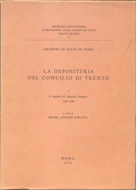 LA DEPOSITERIA DEL CONCILIO DI TRENTO. Volume I [unico pubblicato]: …