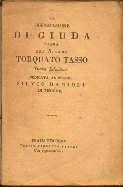 LA DISPERAZIONE DI GIUDA. Poema del Signor Torquato Tasso. Nuova …