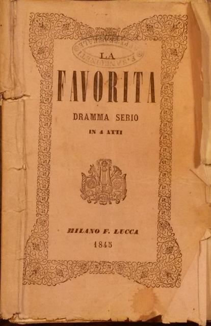 LA FAVORITA (1840). Dramma serio in quattro Atti di Alphonse …
