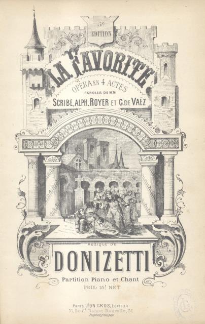 LA FAVORITE (1840). Opera en 4 actes. Paroles de Scribe, …