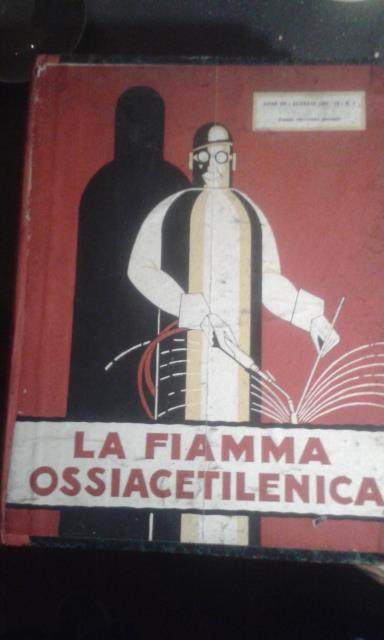 LA FIAMMA OSSIACETILENICA. Rivista mensile delle applicazioni industriali della fiamma …