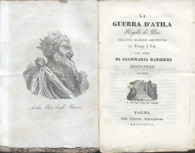 LA GUERRA D'ATTILA FLAGELLO DI DIO. Tratta dallo Archivio dei …