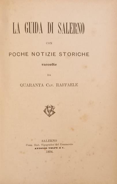 LA GUIDA DI SALERNO. Con poche notizie storiche.