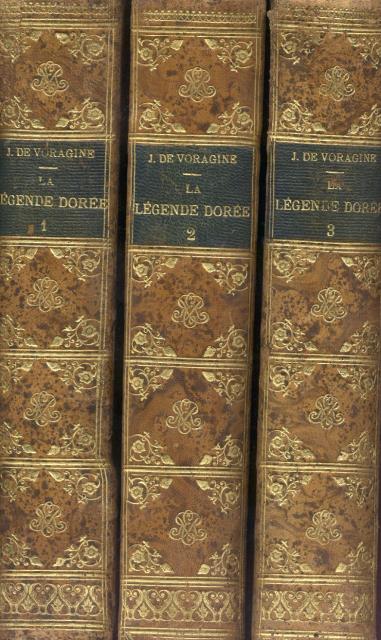 LA LÉGENDE DORÉE. Nouvellement traduite en français avec introduction, notices, …