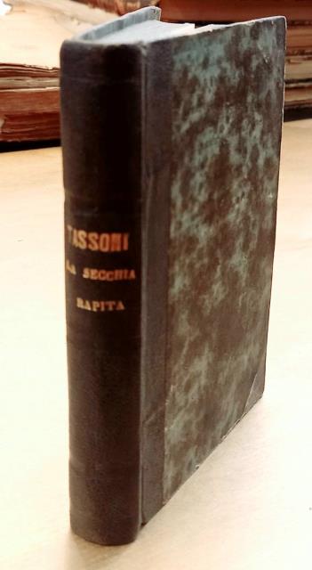 LA SECCHIA RAPITA. Poema eroicomico con alcune scelte annotazioni e …