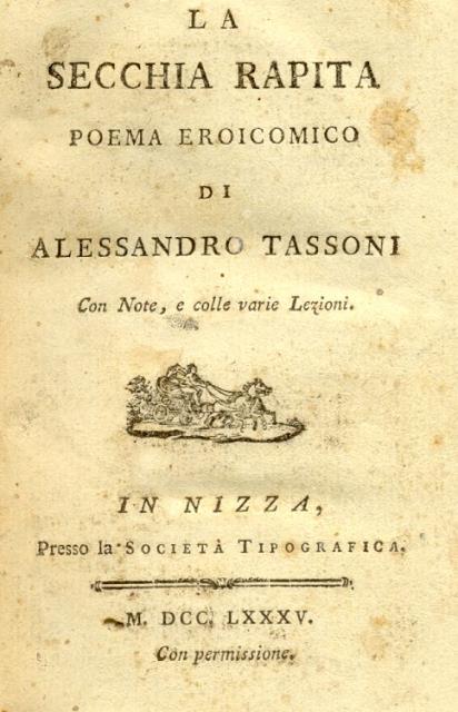 LA SECCHIA RAPITA. Poema eroicomico, con Note e colle varie …