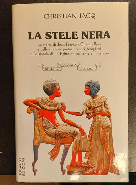 LA STELE NERA. La storia di Jean François Champollion e …