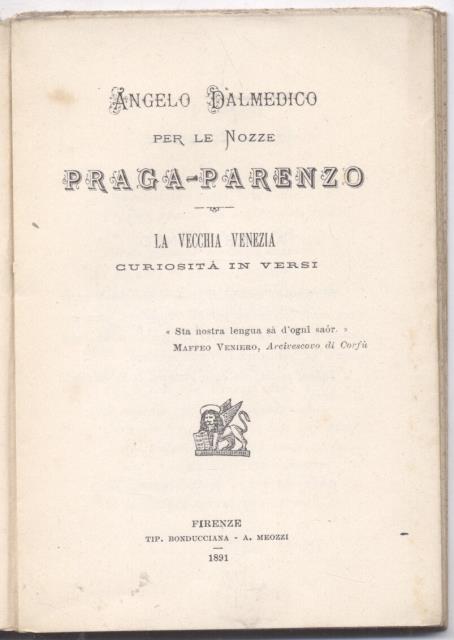 LA VECCHIA VENEZIA. Curiosità in versi. Per le nozze Praga …