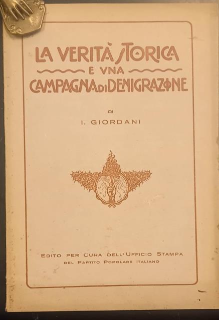 LA VERITÁ STORICA E UNA CAMPAGNA DI DENIGRAZIONE.