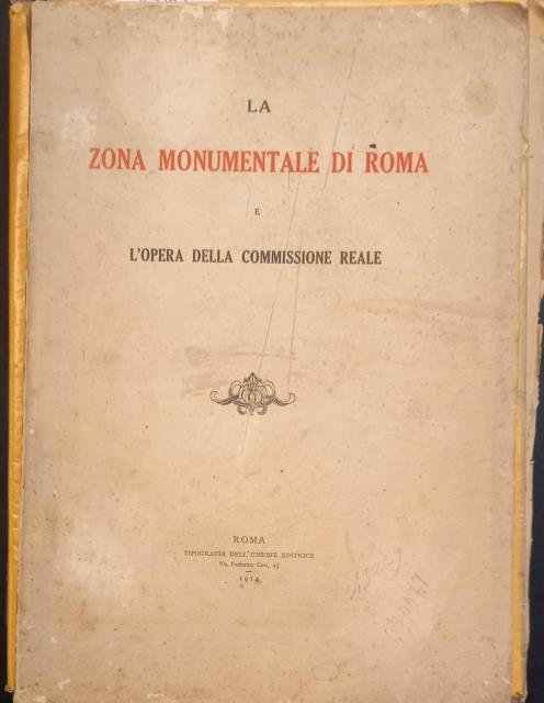 LA ZONA MONUMENTALE DI ROMA E L'OPERA DELLA COMMISSIONE REALE.