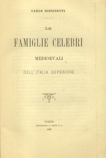 LE FAMIGLIE CELEBRI MEDIOEVALI DELL'ITALIA SUPERIORE.
