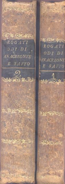 LE ODI DI ANACREONTE E DI SAFFO. Recate in versi …