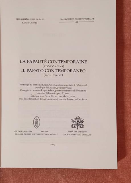 LE PAPAUTE' CONTEMPORAINE / IL PAPATO CONTEMPORANEO. Secoli XIX-XX. Omaggio …