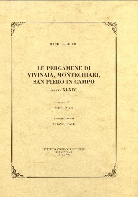 LE PERGAMENE DI VIVINAIA, MONTECHIARI, SAN PIERO IN CAMPO (Secc.XI-XIV).