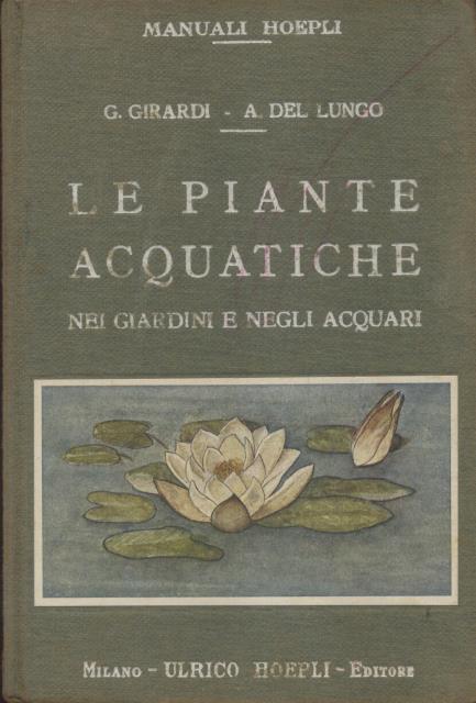 LE PIANTE ACQUATICHE. Nei giardini e negli acquari.