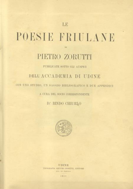 LE POESIE FRIULANE. Pubblicate sotto gli auspici dell'Accademia di Udine …