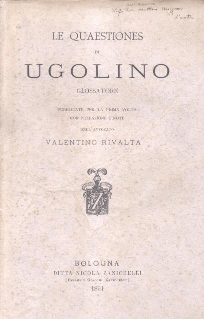 LE "QUAESTIONES" DI UGOLINO GLOSSATORE. Pubblicate per la prima volta …