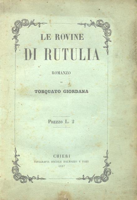 LE ROVINE DI RUTULIA. Romanzo.