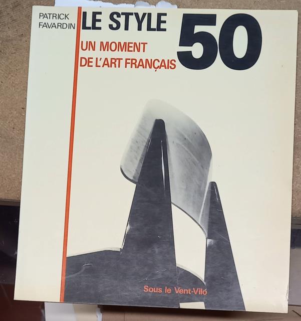 LE STYLE 50. UN MOMENT DE L'ART FRANÇAIS.