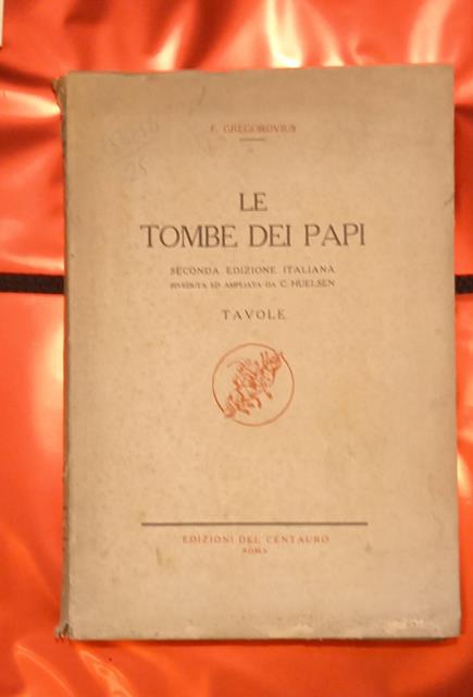 LE TOMBE DEI PAPI. Seconda edizione italiana riveduta ed ampliata …