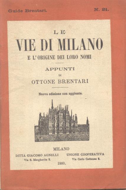 LE VIE DI MILANO E L'ORIGINE DEI LORO NOMI. Appunti.