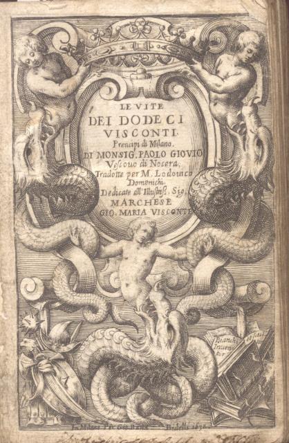 LE VITE DEI DODECI VISCONTI PRENCIPI DI MILANO. Tradotte da …