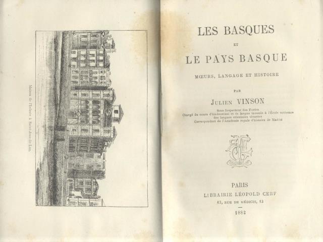 LES BASQUES ET LE PAYS BASQUE. Moeurs, Langage et Histoire.