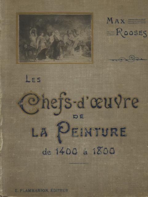 LES CHEFS-D'OEUVRE DE LA PEINTURE DE 1400 A 1800. 1930 …