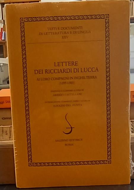 LETTERE DEI RICCIARDI DI LUCCA AI LORO COMPAGNI IN INGHILTERRA, …