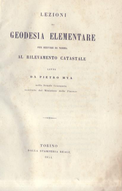 LEZIONI DI GEODESIA ELEMENTARE PER SERVIRE DI NORMA AL RILEVAMENTO …