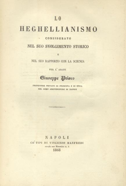 LO HEGHELLIANISMO. Considerato nel suo svolgimento storico e nel suo …