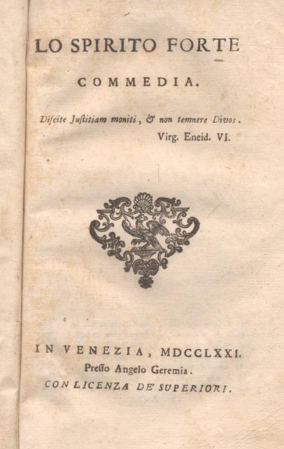LO SPIRITO FORTE. Commedia.