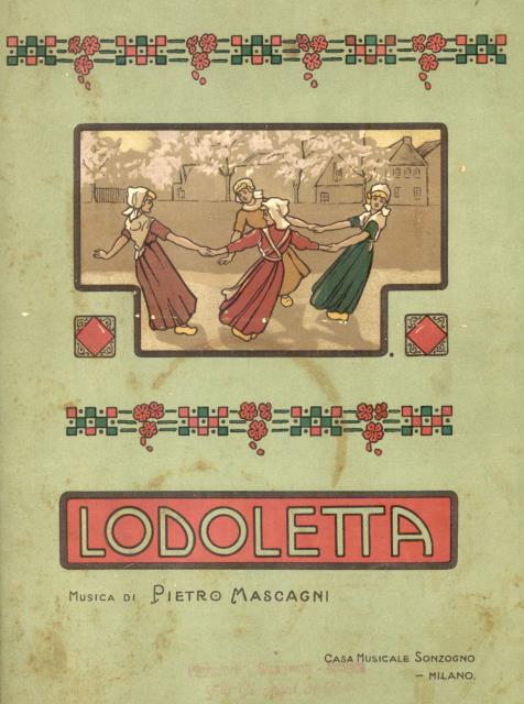 LODOLETTA (1917). Dramma lirico in tre Atti di Gioacchino Forzano. …