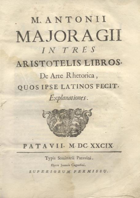 M. ANTONII MAJORAGII IN TRES ARISTOTELIS LIBROS DE ARTE RETHORICA. …
