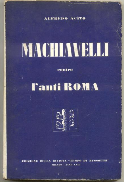 MACHIAVELLI CONTRO L'ANTI ROMA.