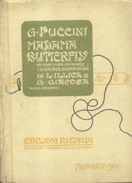 MADAMA BUTTERFLY (1904). Tragedia giapponese di L.Illica e G.Giacosa. Riduzione …